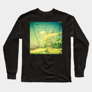 We Were Together Long Sleeve T-Shirt